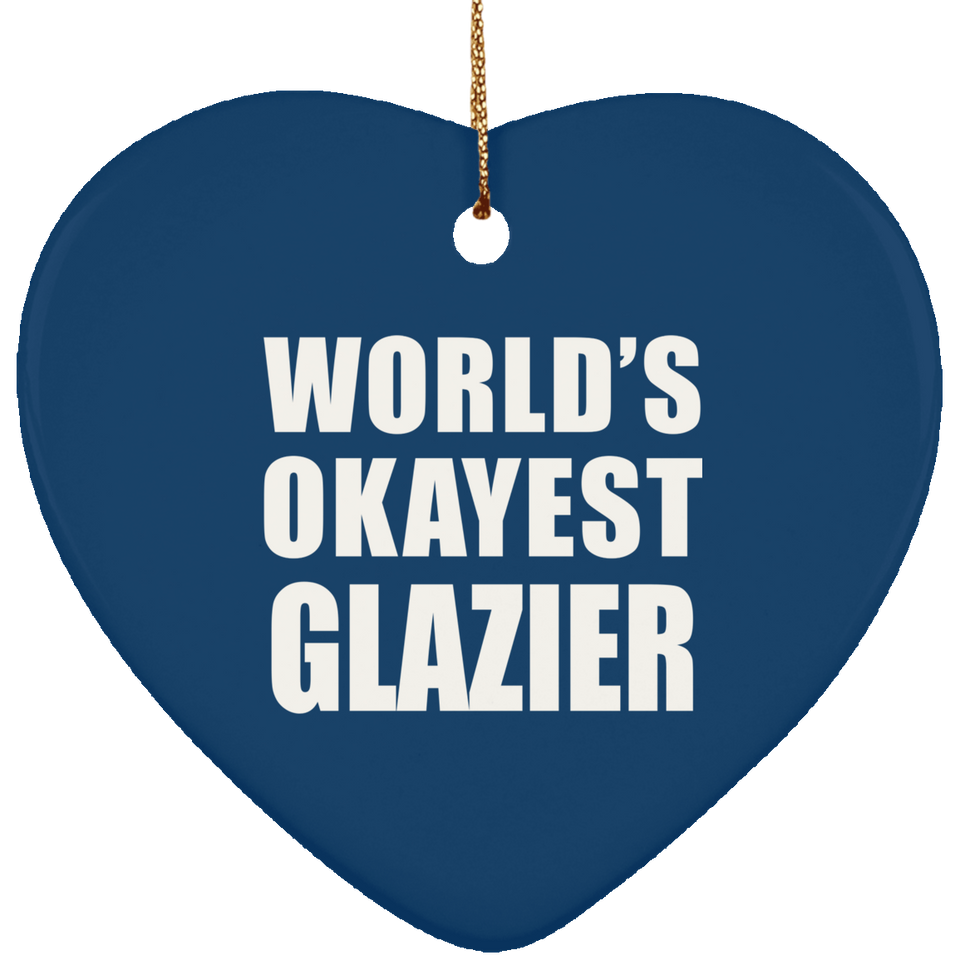 World's Okayest Glazier - Heart Ornament