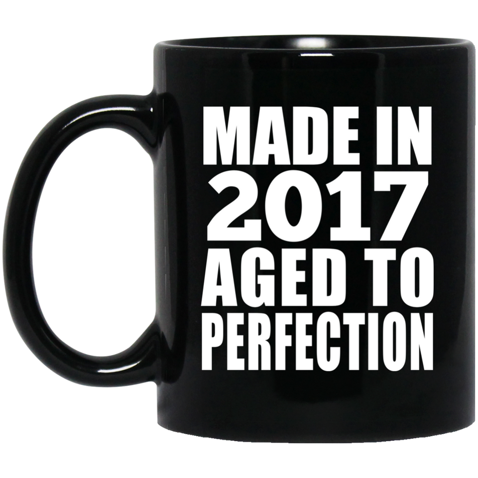 7th Birthday Made In 2017 Aged to Perfection - 11 Oz Coffee Mug Black