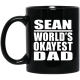 Sean World's Okayest Dad - 11 Oz Coffee Mug Black