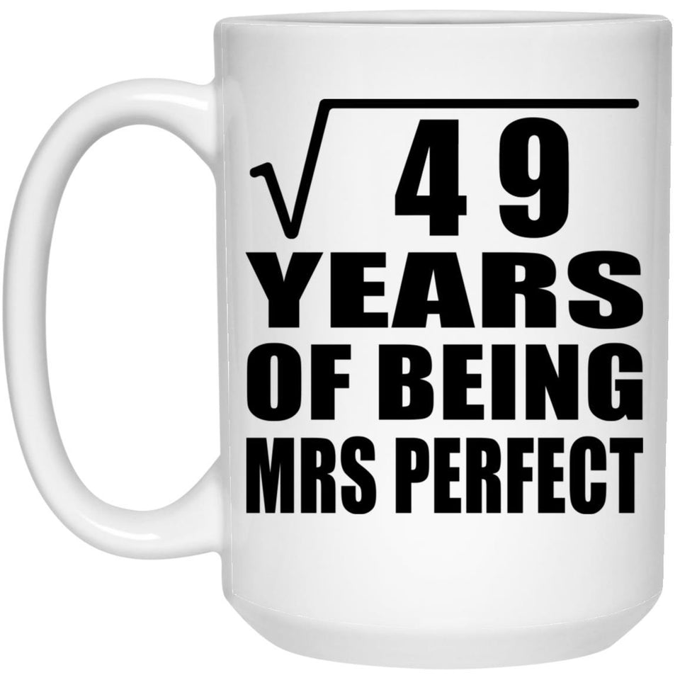 7th Anniversary Square Root of 49 Years of Mrs Perfect - 15oz Coffee Mug