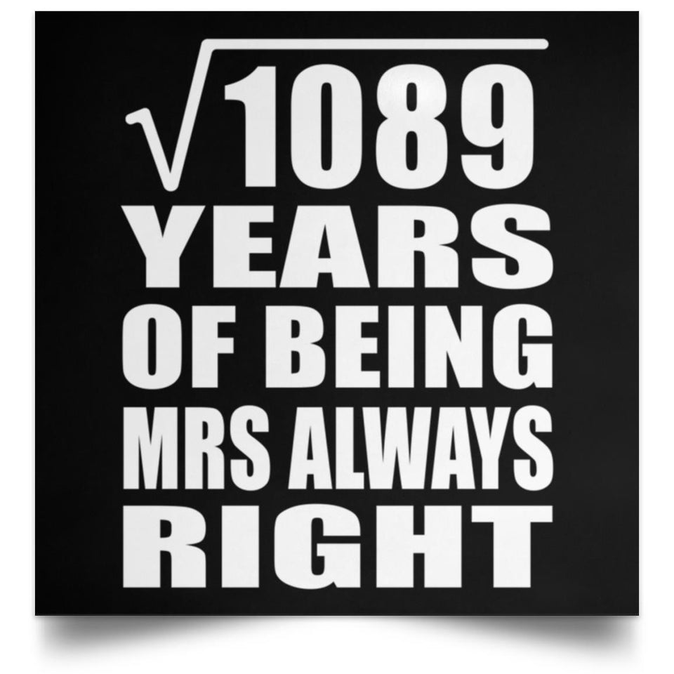 33rd Anniversary Square Root of 1089 Years Mrs Always Right - Poster Square