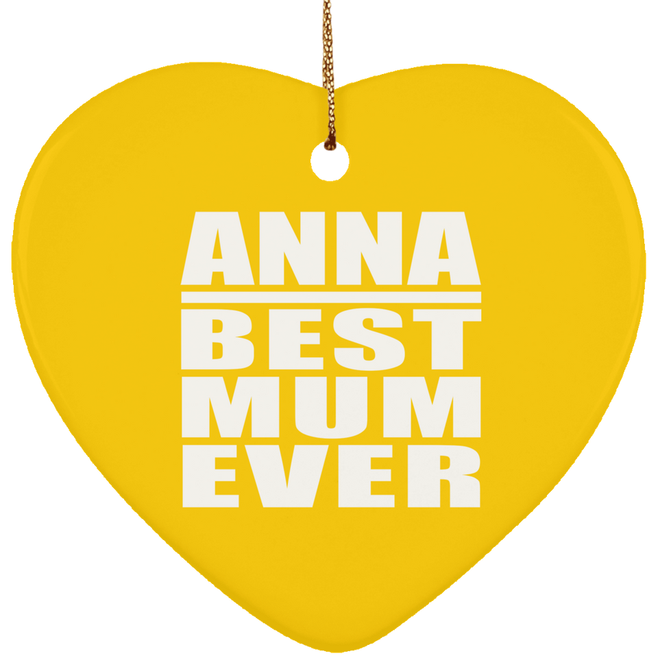 Anna Best Mum Ever - Heart Ornament