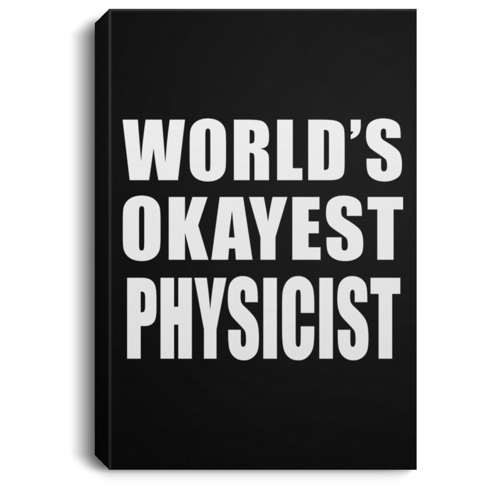 World's Okayest Physicist - Canvas Portrait