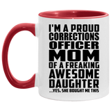 Proud Corrections Officer Mom Of Awesome Daughter - 11oz Accent Mug Red