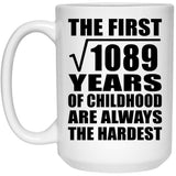 33rd Birthday Square Root of 1089 Years of Childhood - 15oz Coffee Mug