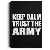 Keep Calm and Trust The Army - Canvas Portrait