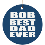 Bob Best Dad Ever - Circle Ornament