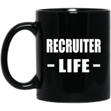 Recruiter Life - 11oz Coffee Mug Black