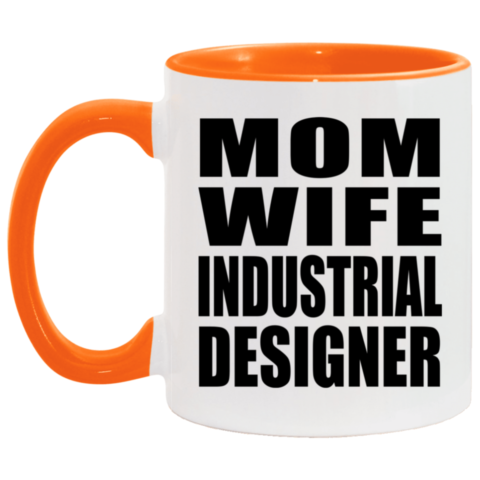 Mom Wife Industrial Designer - 11oz Accent Mug Orange