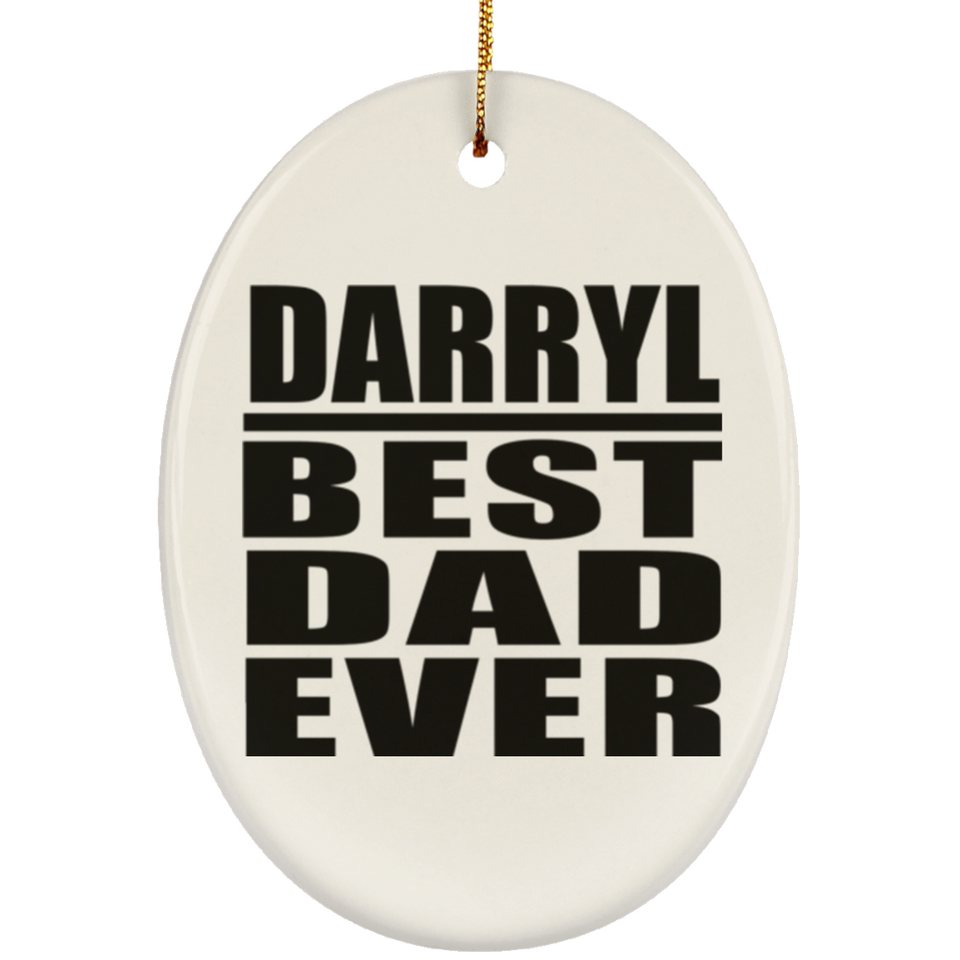 Darryl Best Dad Ever - Oval Ornament