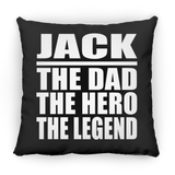 Jack The Dad The Hero The Legend - Throw Pillow Black