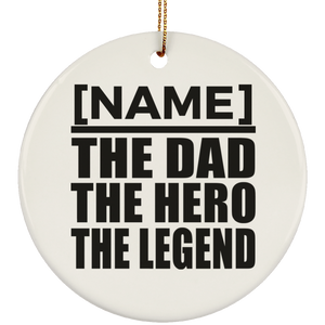 [CC] Personalized Gift, Name The Dad Hero Legend - Ceramic Ornament