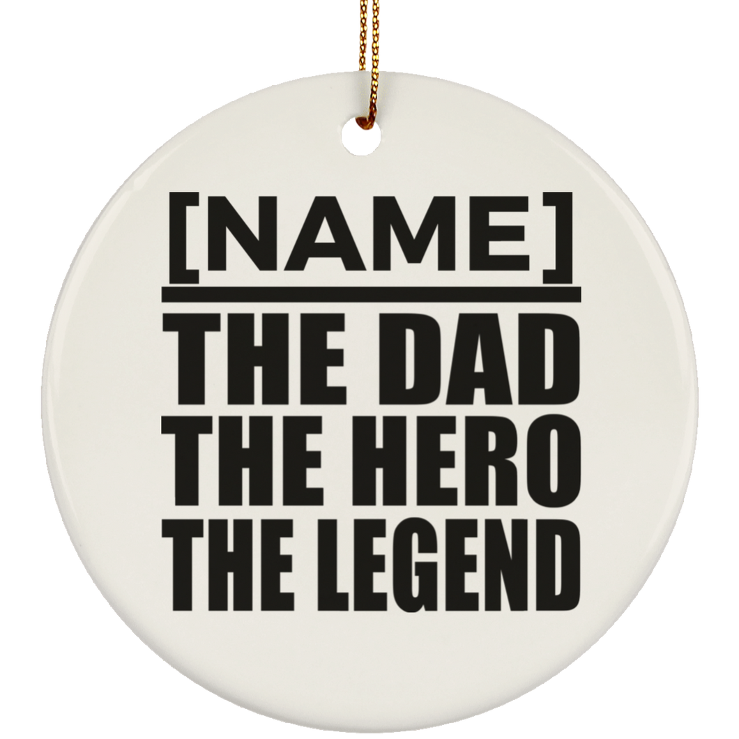 [CC] Personalized Gift, Name The Dad Hero Legend - Ceramic Ornament