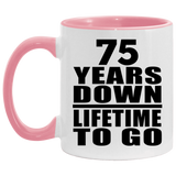 75th Anniversary 75 Years Down Lifetime To Go - 11oz Accent Mug Pink