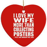 I Love My Wife More Than Collecting Posters - Heart Ornament