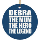 Debra The Mum The Hero The Legend - Circle Ornament
