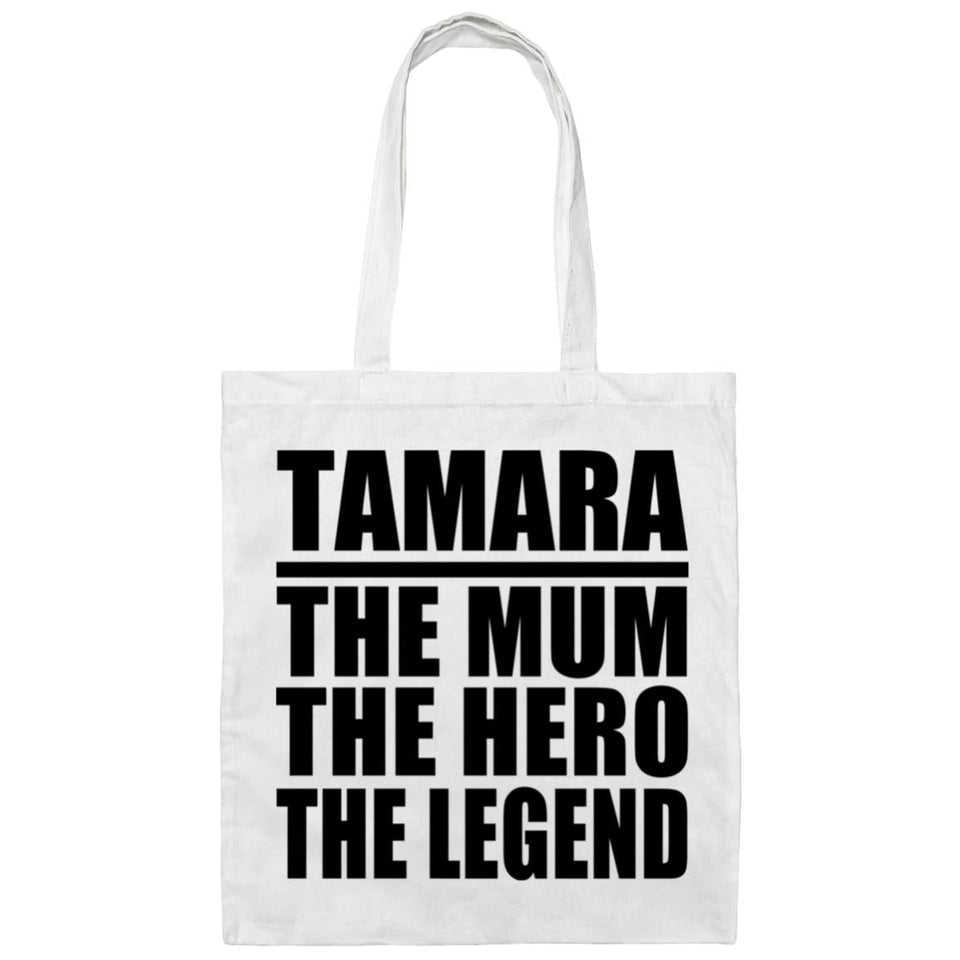 Tamara The Mum The Hero The Legend - Tote Bag White