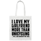 I Love My Girlfriend More Than Unicycling - Tote Bag White