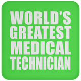 World's Greatest Medical Technician - Drink Coaster