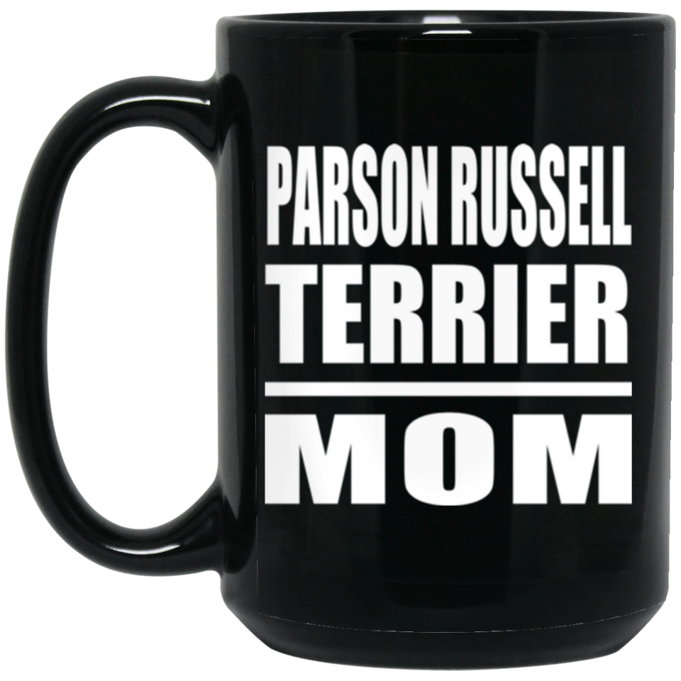Parson Russell Terrier Mom - 15oz Coffee Mug Black