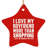 I Love My Boyfriend More Than Shopping - Star Ornament