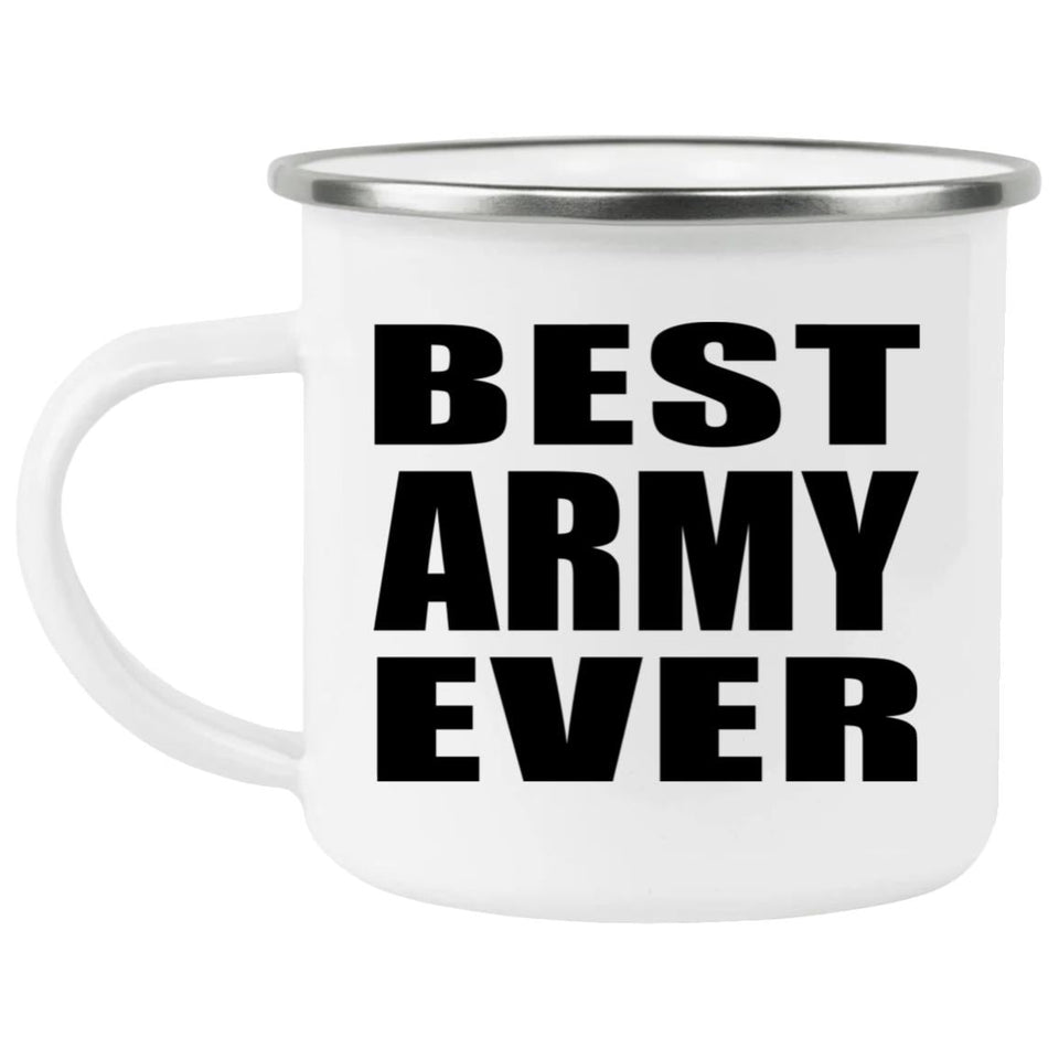 Best Army Ever - 12oz Camping Mug