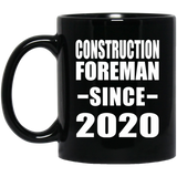 Construction Foreman Since 2020 - 11oz Coffee Mug Black