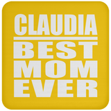 Claudia Best Mom Ever - Drink Coaster