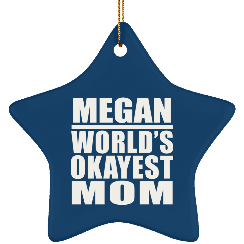 Megan World's Okayest Mom - Star Ornament