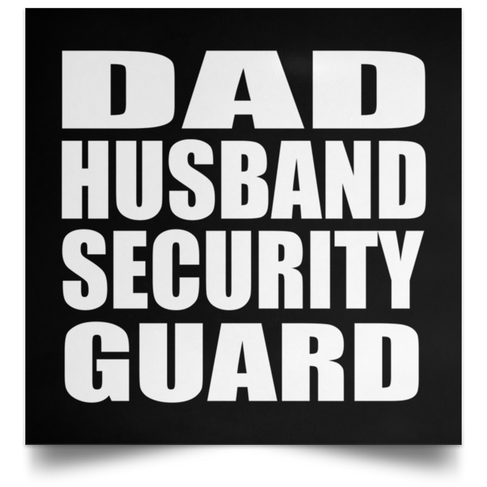 Dad Husband Security Guard - Poster Square