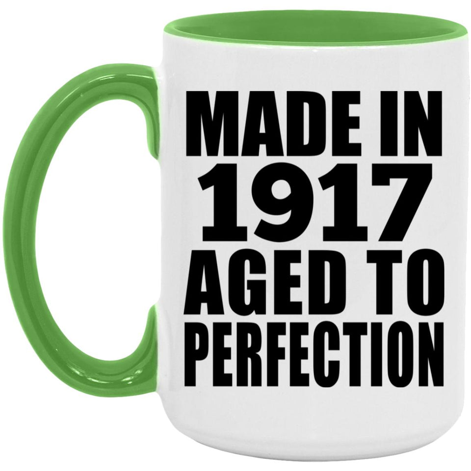 107th Birthday Made In 1917 Aged To Perfection - 15oz Accent Mug Green