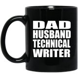 Dad Husband Technical Writer - 11oz Coffee Mug Black