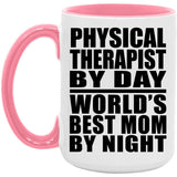 Physical Therapist By Day World's Best Mom By Night - 15oz Accent Mug Pink
