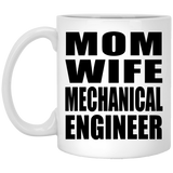Mom Wife Mechanical Engineer - 11oz Coffee Mug