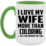 I Love My Wife More Than Coloring - 15oz Accent Mug Green