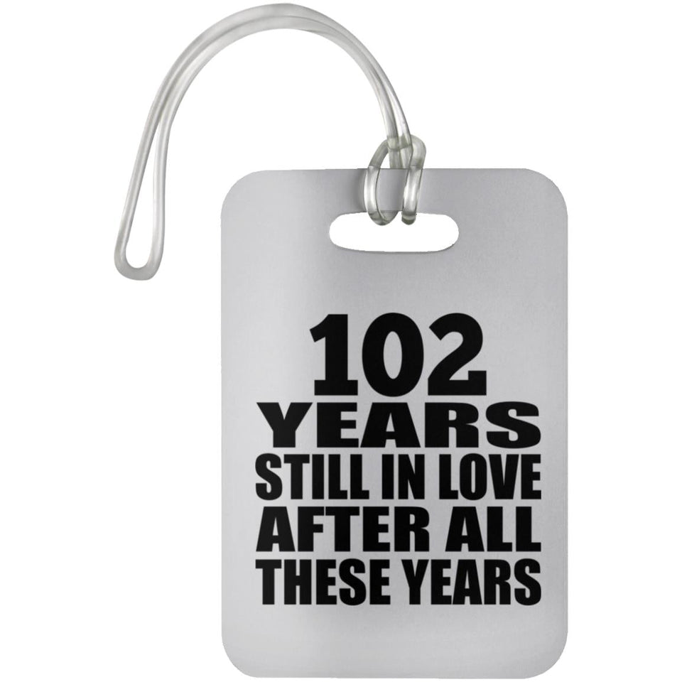 102nd Anniversary 102 Years Still In Love After These Years - Luggage Bag Tag