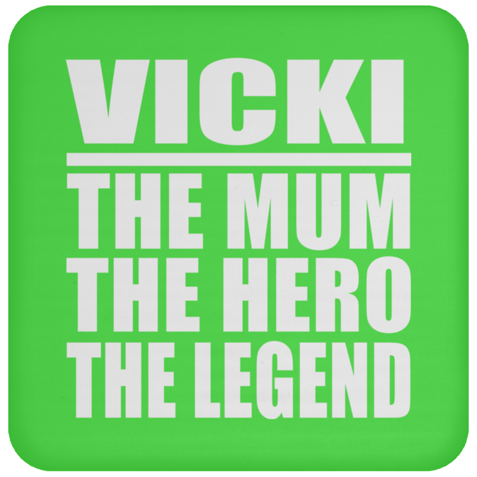 Vicki The Mum The Hero The Legend - Drink Coaster