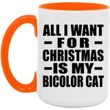 All I Want For Christmas Is My Bicolor Cat - 15oz Accent Mug Orange