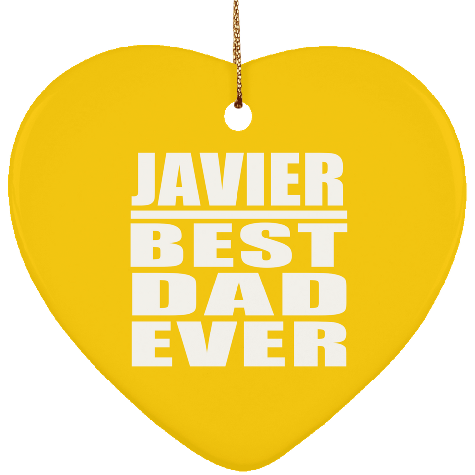 Javier Best Dad Ever - Heart Ornament