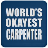World's Okayest Carpenter - Drink Coaster