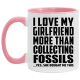 I Love My Girlfriend More Than Collecting Fossils - 11oz Accent Mug Pink