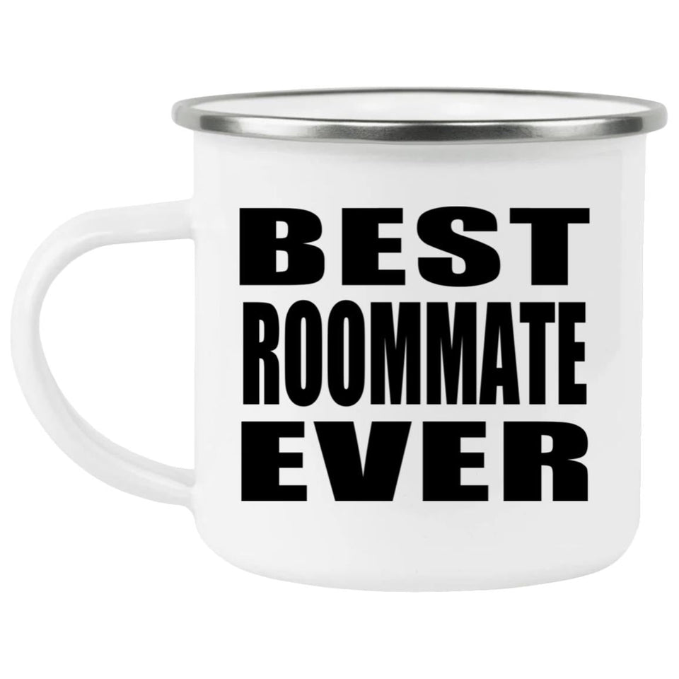 Best Roommate Ever - 12oz Camping Mug
