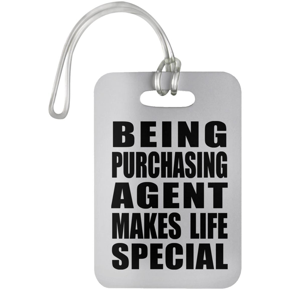 Being Purchasing Agent Makes Life Special - Luggage Bag Tag
