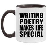 Writing Poetry Makes Life Special - 11oz Accent Mug Black