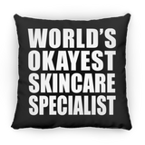 World's Okayest Skincare Specialist - Throw Pillow Black