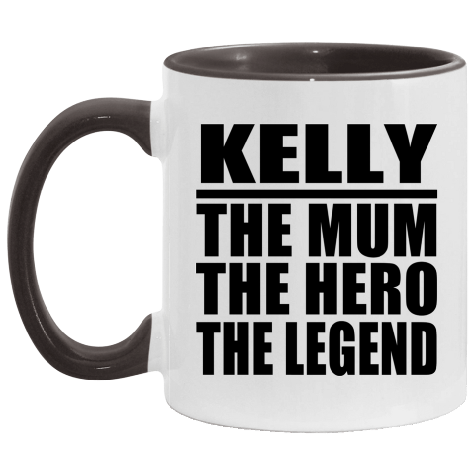Kelly The Mum The Hero The Legend - 11oz Accent Mug Black