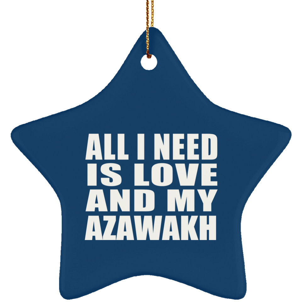 All I Need Is Love And My Azawakh - Star Ornament