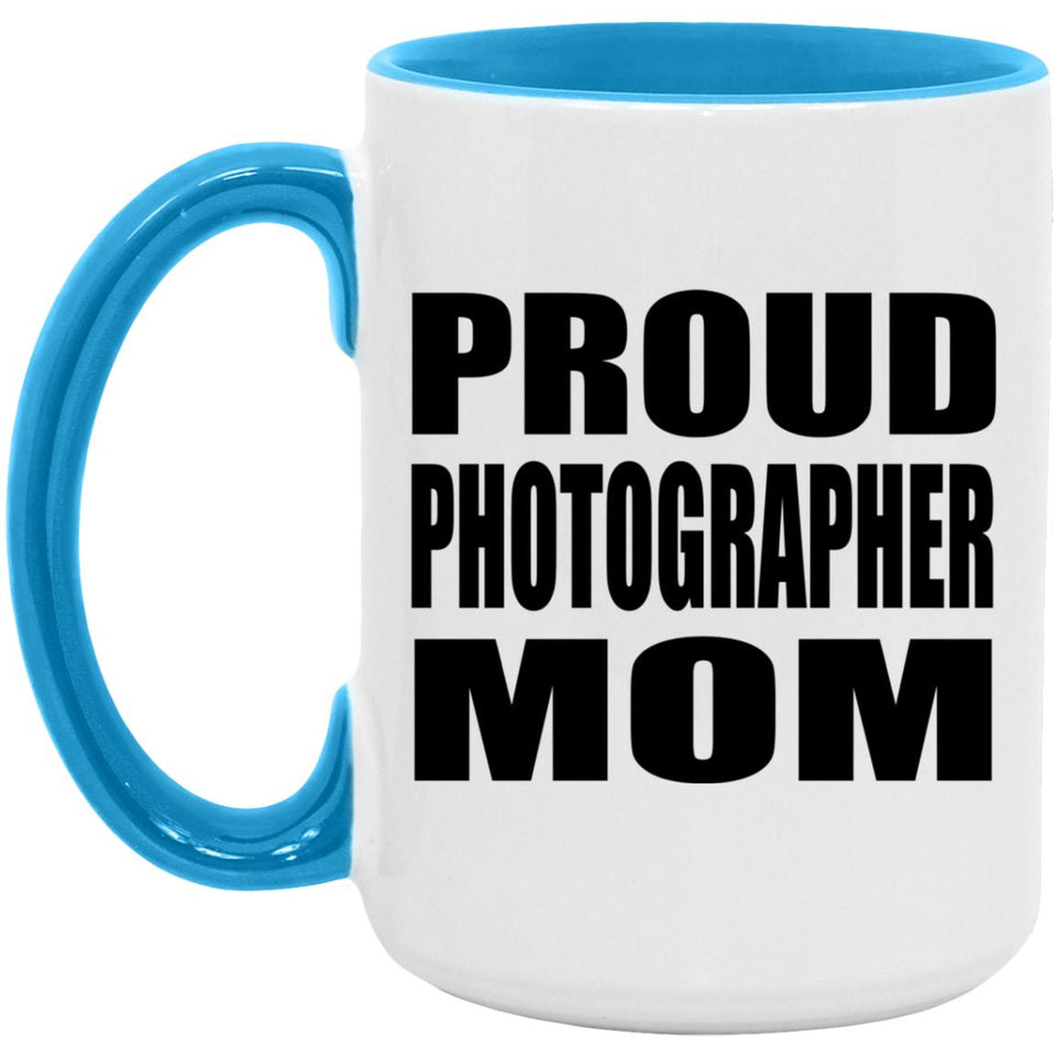Proud Photographer Mom - 15oz Accent Mug Blue