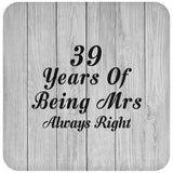 39th Anniversary 39 Years Of Being Mrs Always Right - Drink Coaster F