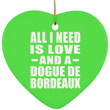 All I Need Is Love And A Dogue De Bordeaux - Heart Ornament